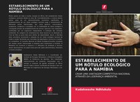 Kudakwashe Ndhlukula | Estabelecimento De Um RÓTulo EcolÓGico Para A NamÍBia
