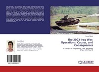 The 2003 Iraq War: Operations, Causes, And Consequences Youssef Bassil
