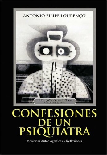 Confesiones De Un Psiquiatra: Memorias Autobiograficas Y Reflexiones