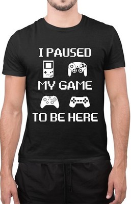 Lustiges T-Shirt I Paused My Game to Be Here Controller Design Gaming Gamer
