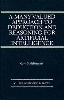 A Many-Valued Approach to Deduction and Reasoning for Artific... - 9781475782776