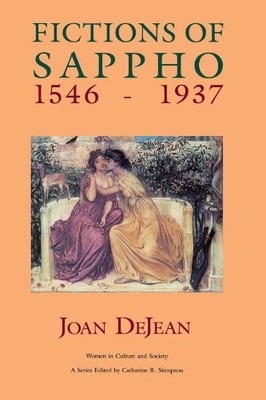 FICTIONS OF SAPPHO, 1546-1937 (WOMEN IN CULTURE AND By Joan Dejean **Excellent**