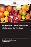 Nagalambika Prasad (U. A.) | Naringinase : De La Production à La Fonction De...
