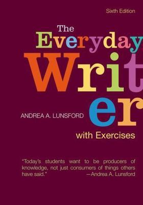 The Everyday Writer With Exercises by Andrea A. Lunsford