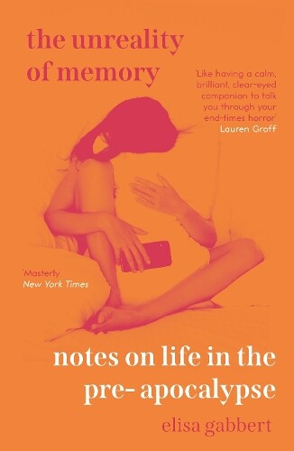 Thumbnail - Elisa Gabbert The Unreality Of Memory (taschenbuch)