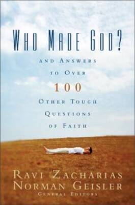 Who Made God?: And Answers to Over 100 Other Tough Questions of Faith - GOOD