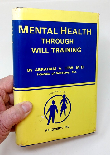 Mental Health Through Will Training Self Help Classic by Abraham Low