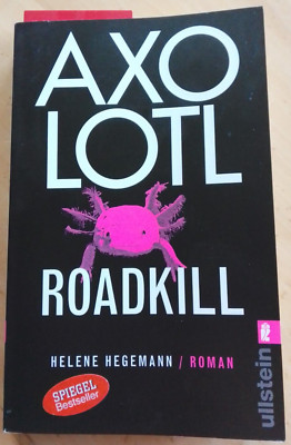 Axo Lotl - Roadkill von Helene Hegemann, Roman, Spiegel Bestseller