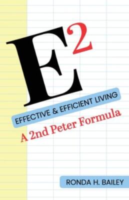 E2: Effective & Efficient Living, A 2nd Peter Formula (paperback)