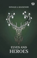 Donald A. Mackenzie | Elves And Heroes | Taschenbuch | Englisch (2026)