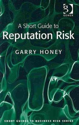 Short Guide to Reputation Risk, Paperback by Honey, Garry, Brand New, Free sh...