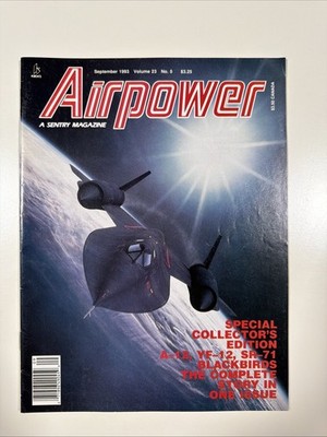 AIRPOWER MAGAZINE-SEPTEMBER 1993-VOL 23 #5-A-12, YF-12, SR-71 BLACKBIRDS