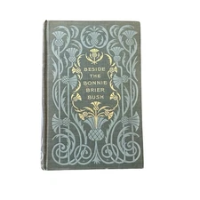 Beside The Bonnie Briar Bush Hardcover Vintage Book lan MacLaren 1896 Antique