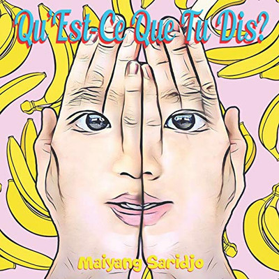 QU'EST-CE QUE TU DIS (FRENCH EDITION) By Maiyang Saridjo **BRAND NEW**