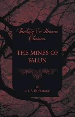 E. T. A. Hoffma The Mines of Falun (Fantasy and Horror C (Paperback) (UK IMPORT)