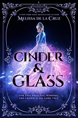 Cinder & Glass by de la Cruz, Melissa
