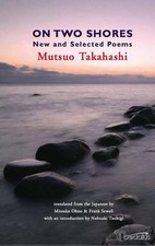 On Two Shores: New and Selected Poems by Mutsuo Takahashi (English) Paperback Bo
