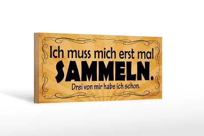 Holzschild Spruch 27x10 cm ich muss mich erst mal sammeln  Schild wooden sign