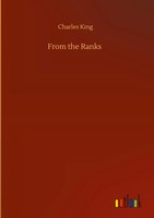 Charles King | From The Ranks | Buch | Englisch (2020) | 152 S. | Outlook Verlag
