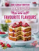 The The Bake Off Team | The Great British Bake Off: Favourite Flavours | Buch