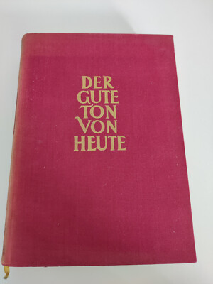 Der Gute Ton von Heute - Gesellschaftlicher Ratgeber für alle Lebenslagen