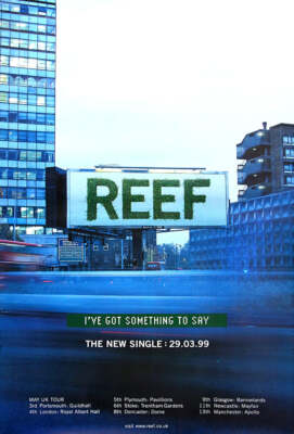 Reef poster   I've Got Something to Say