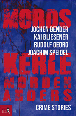 Jochen Bender; Kai Bliesener; Rudolf Georg; Joachim Speidel / Mordskerle morden
