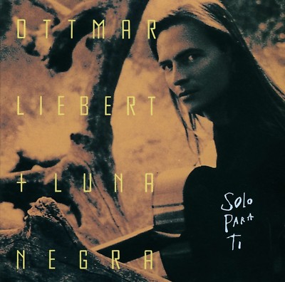 Ottmar Liebert & Black Luna    Solo For You (CD, Album)