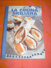 La cucina siciliana. Gruppo Multimedia. 1°ed. 2012