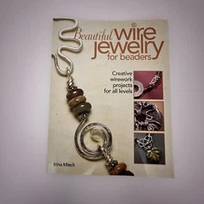 Beautiful Wire Jewelry for Beaders Book Creative Wirework Projects All Levels