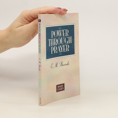 Power Through Prayer  |  E. M. Bounds
