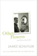 Other Flowers: Uncollected Poems by Schuyler