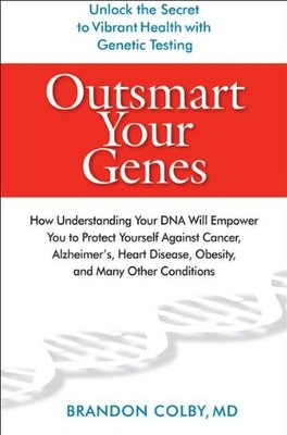 NEW BOOK Outsmart Your Genes - Brandon Colby