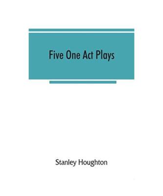 Five one act plays; The dear departed-fancy free the master of the house-phipps 