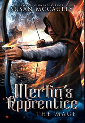 Merlins Apprentice: The Mage By Susan McCauley - New Copy - 9781951069162