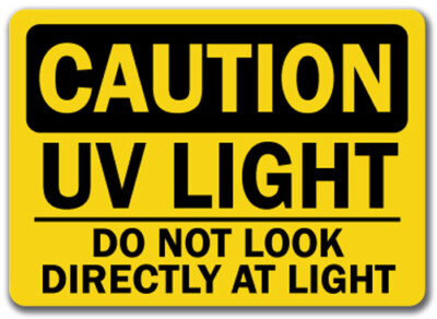 Caution Sign - UV Light Do Not Look Directly At Light - 10x14 OSHA ...