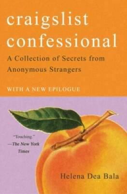 #ad #ad Craigslist Confessional: A Collection of Secrets from Anonymous Strangers GOOD $5.83