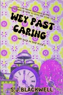 Wey Past Caring: A 1970s Time Travel Romance (The Weys B... | Buch | Zustand gut