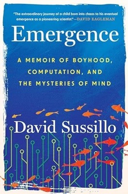 Emergence: A Memoir of Boyhood, Computation, and the Mysteries of Mind