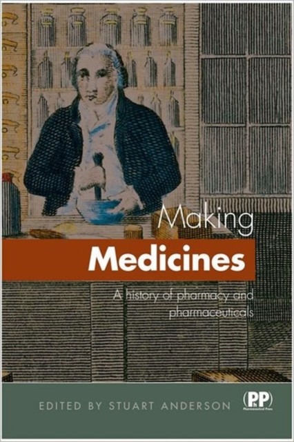 Making Medicines by Stuart Anderson PAPERBACK 9780857110992