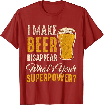 I Make Beer Disappear What's Your Superpower? Unisex T-Shirt