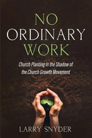No Ordinary Work Larry Snyder Taschenbuch Kartoniert / Broschiert Englisch 2021