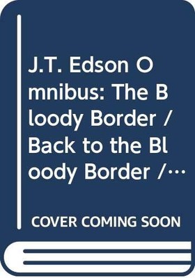 The Bloody Border / Back to the Bloody ..., Edson, J.T.