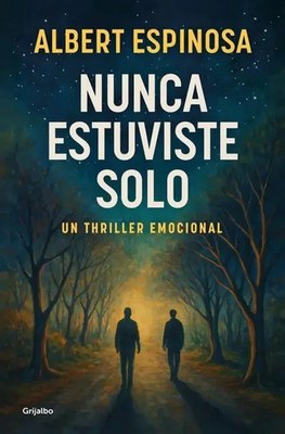 Nunca estuviste solo | Albert Espinosa | Taschenbuch | Spanisch | 2026