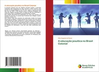 Alex Augusto De Souza | A EducaçãO JesuíTica No Brasil Colonial | Taschenbuch