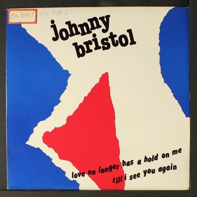 JOHNNY BRISTOL: love no longer has a hold on me / till i see you again ARIOLA 7''
