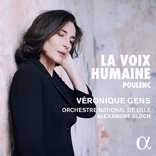 ALPHA899 Veronique Gens; Orchestre National de Lille; Alexandre Bloch Poulenc: