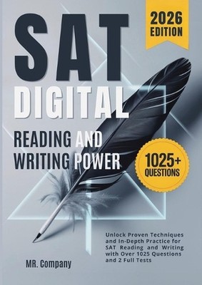 SAT Digital Reading and Writing Power: Unlock Proven Techniques and In-Depth Pra