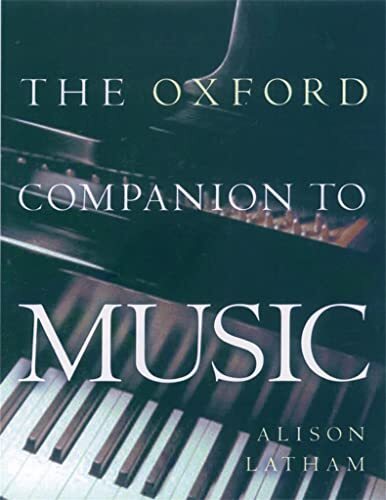 The Oxford Companion to Music (Oxford Companions)-Alison Latham