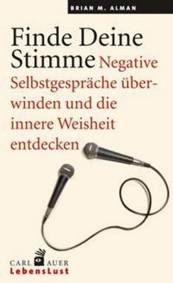 Finde Deine Stimme. Brian M Alman